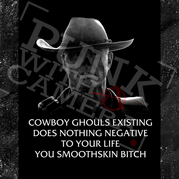 Cowboy Ghouls Existing Does Nothing Negative To Your Life You Smoothskin Bitch - Fallout - Gutter Press