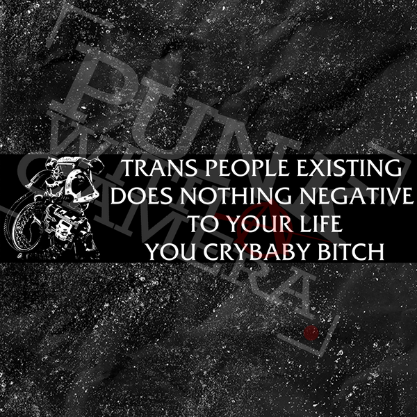 Chaos Marine Trans people Existing Does Nothing Negative To Your Life You Cry Baby Bitch 40k - Bumper Sticker (11.5X3)