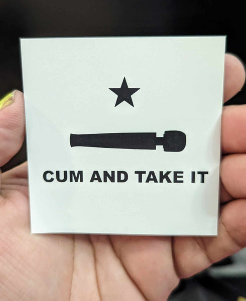 Cum And Take It - Sticker (3X3)