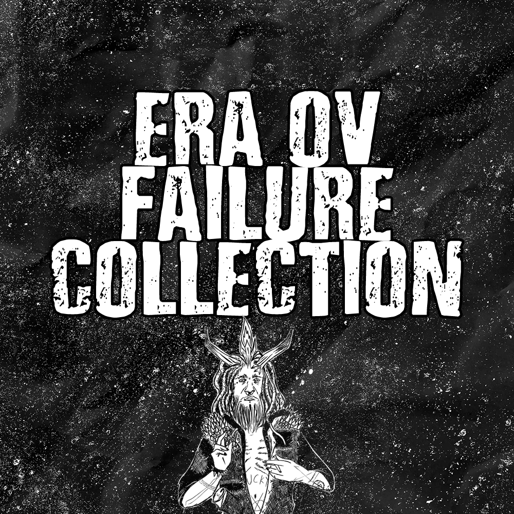 Era Ov Failure Collection