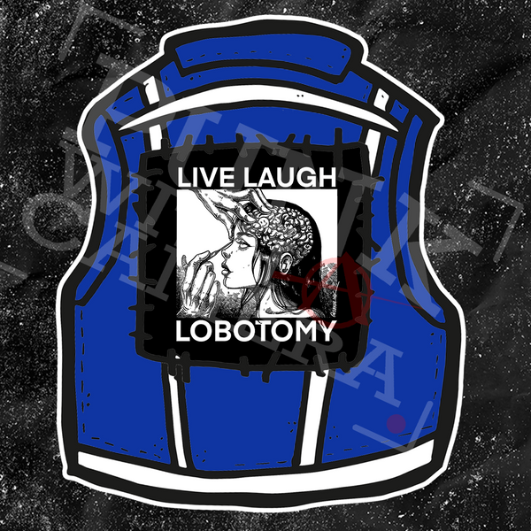 Live Laugh Lobotomy - Backpatch