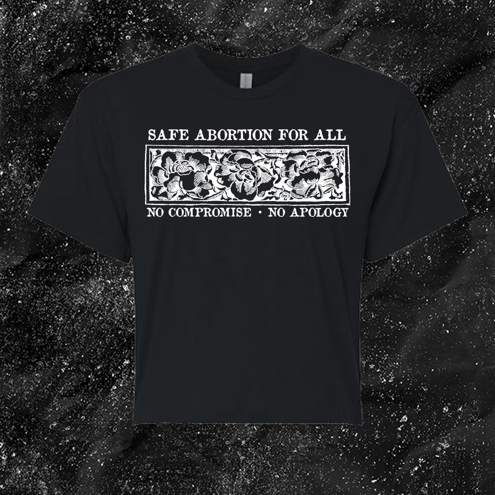 Safe Abortion For All No Compromise No Apology - Bum Lung