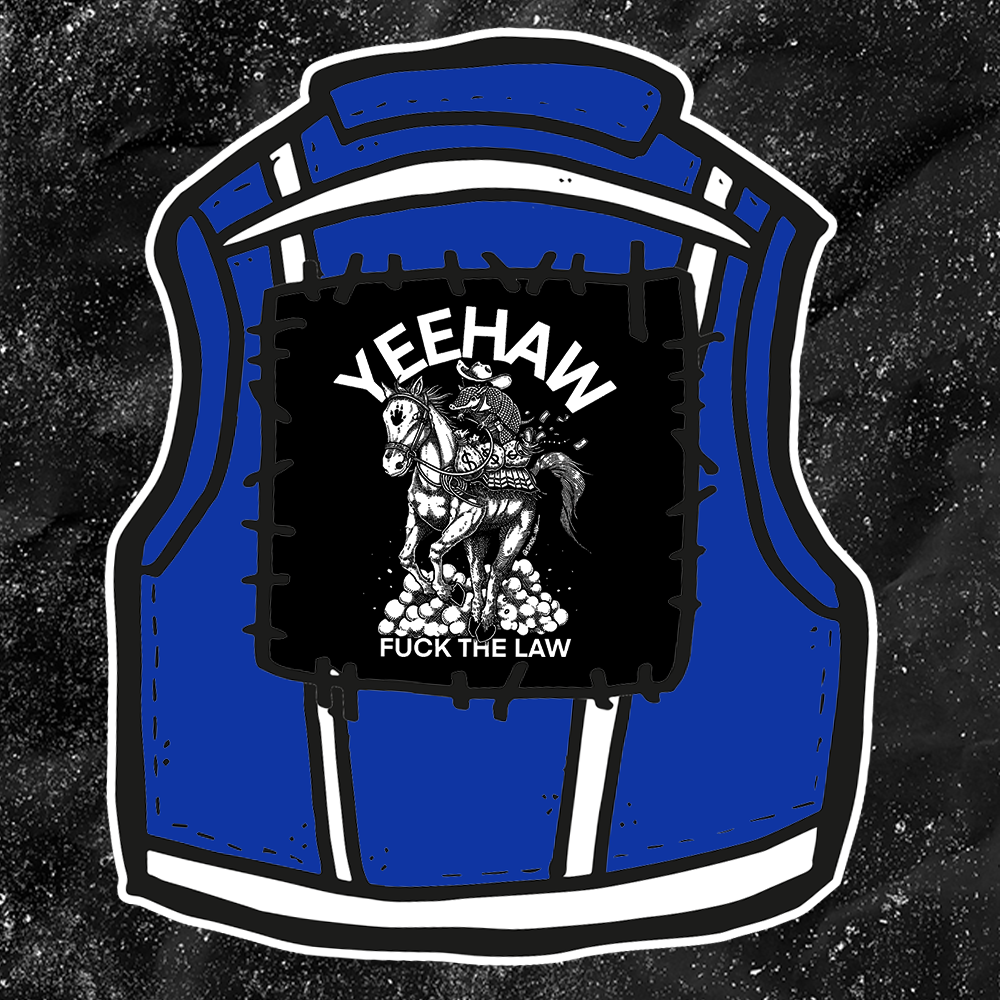 Yeehaw Fuck The Law - Backpatch