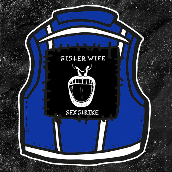 Sister Wife Sex Strike - Backpatch