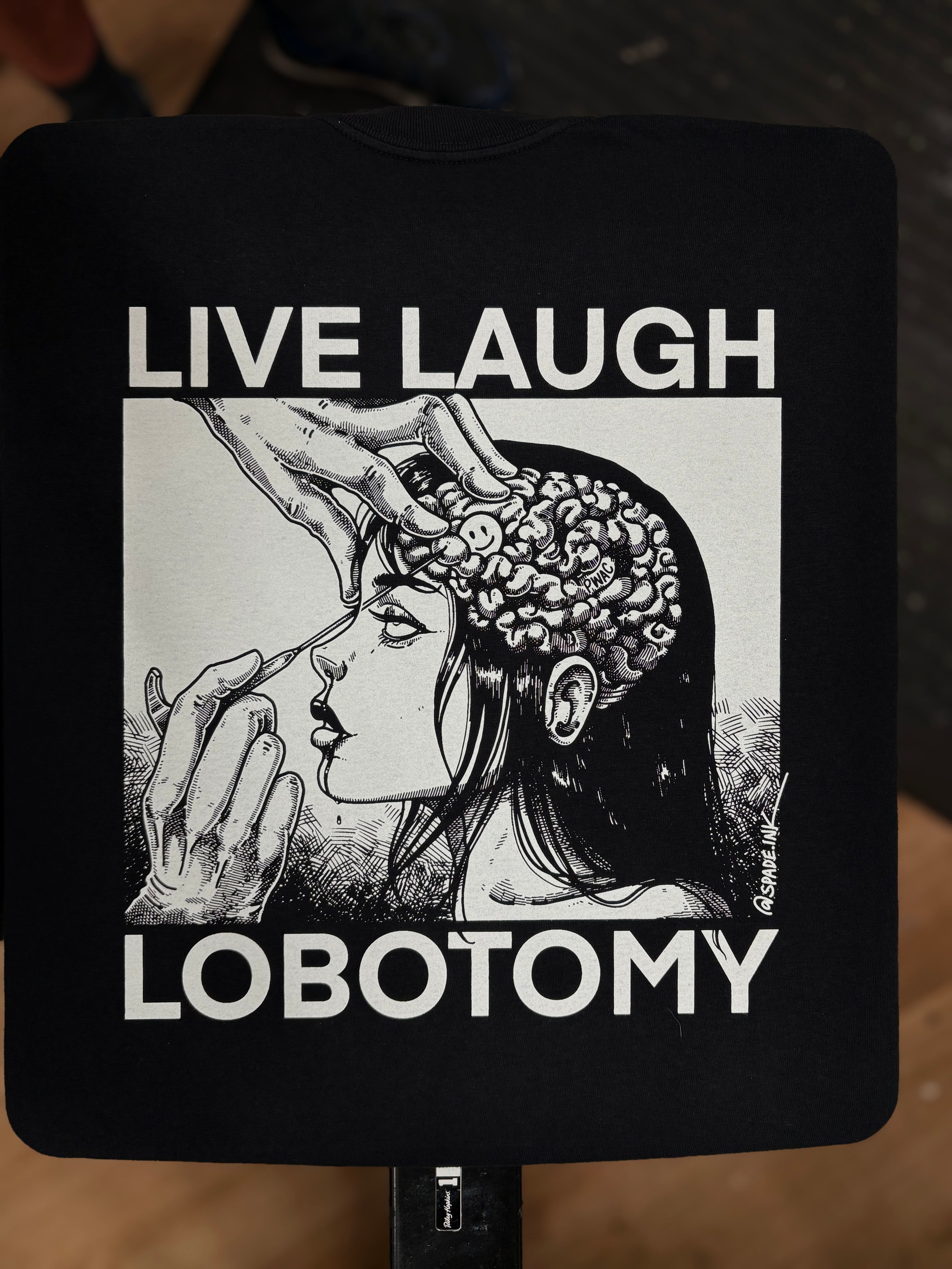 Live Laugh Lobotomy - Spade.Ink