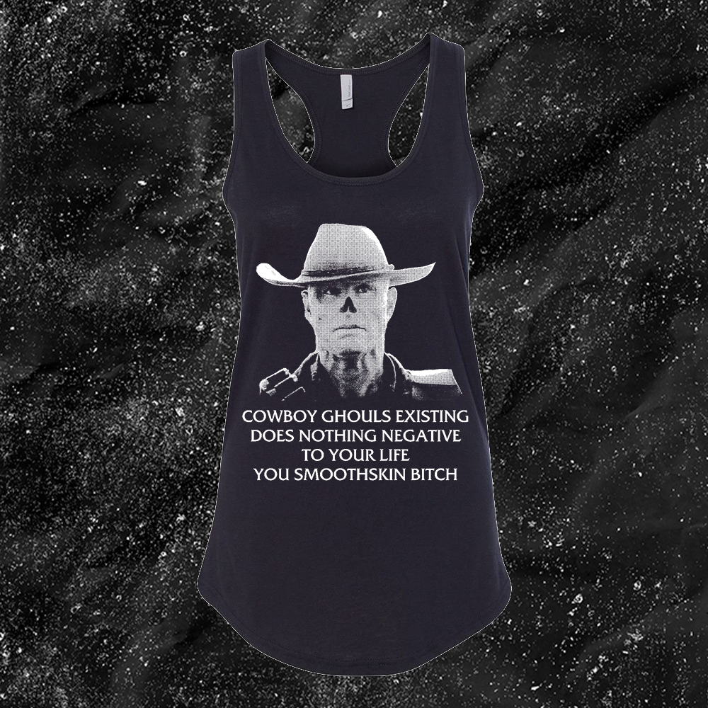 Cowboy Ghouls Existing Does Nothing Negative To Your Life You Smoothskin Bitch - Fallout - Gutter Press