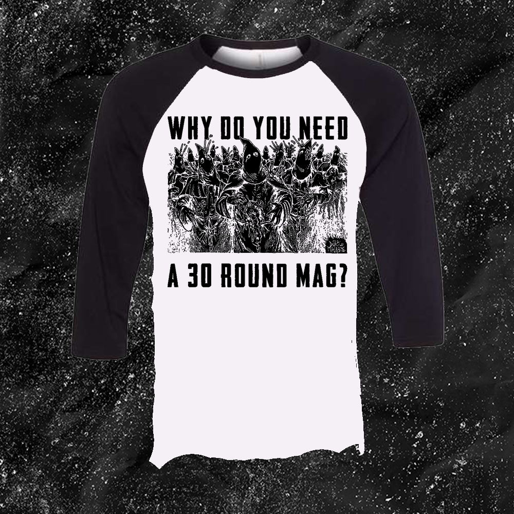 Why Do You Need A 30 Round Mag? - Diablo Macabre