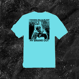 I Want To Baja Blast My Brains Out - Color T-shirt