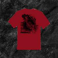You Don't Need To Be A Wizard To Cast A Fireball - Color T-shirt