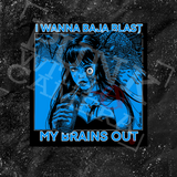 I Want To Baja Blast My Brains Out - Backpatch