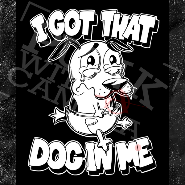 I Got That Dog In Me - Sticker (3X3)