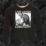 Live Laugh Lobotomy - Spade.Ink