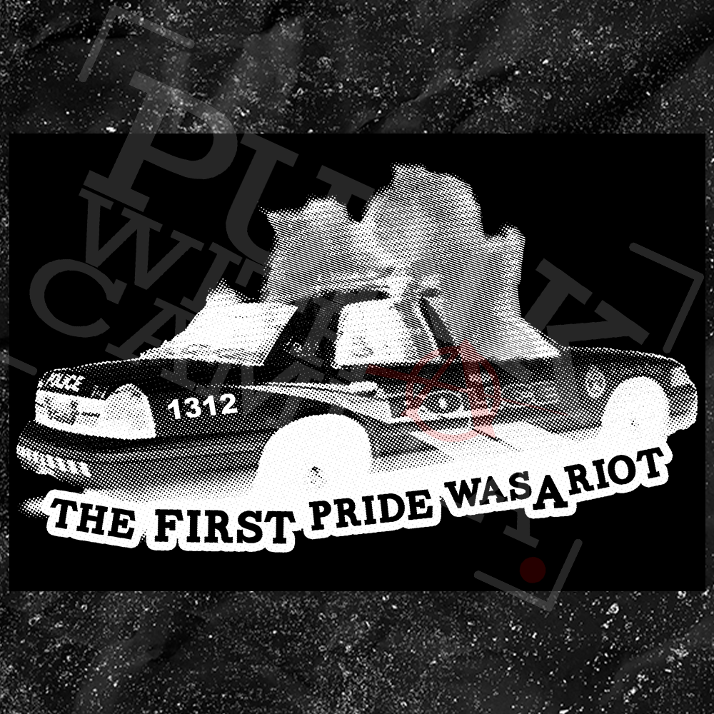 The First Pride Was A Riot - Boneless Graphix