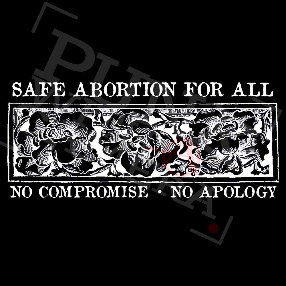 Safe Abortion For All No Compromise No Apology - Bum Lung