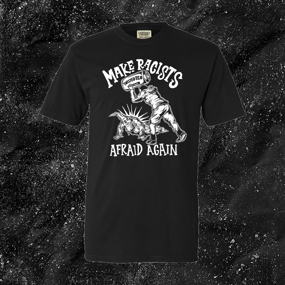 Make Racists Afraid Again - Twisted Tea - Olafh Ace