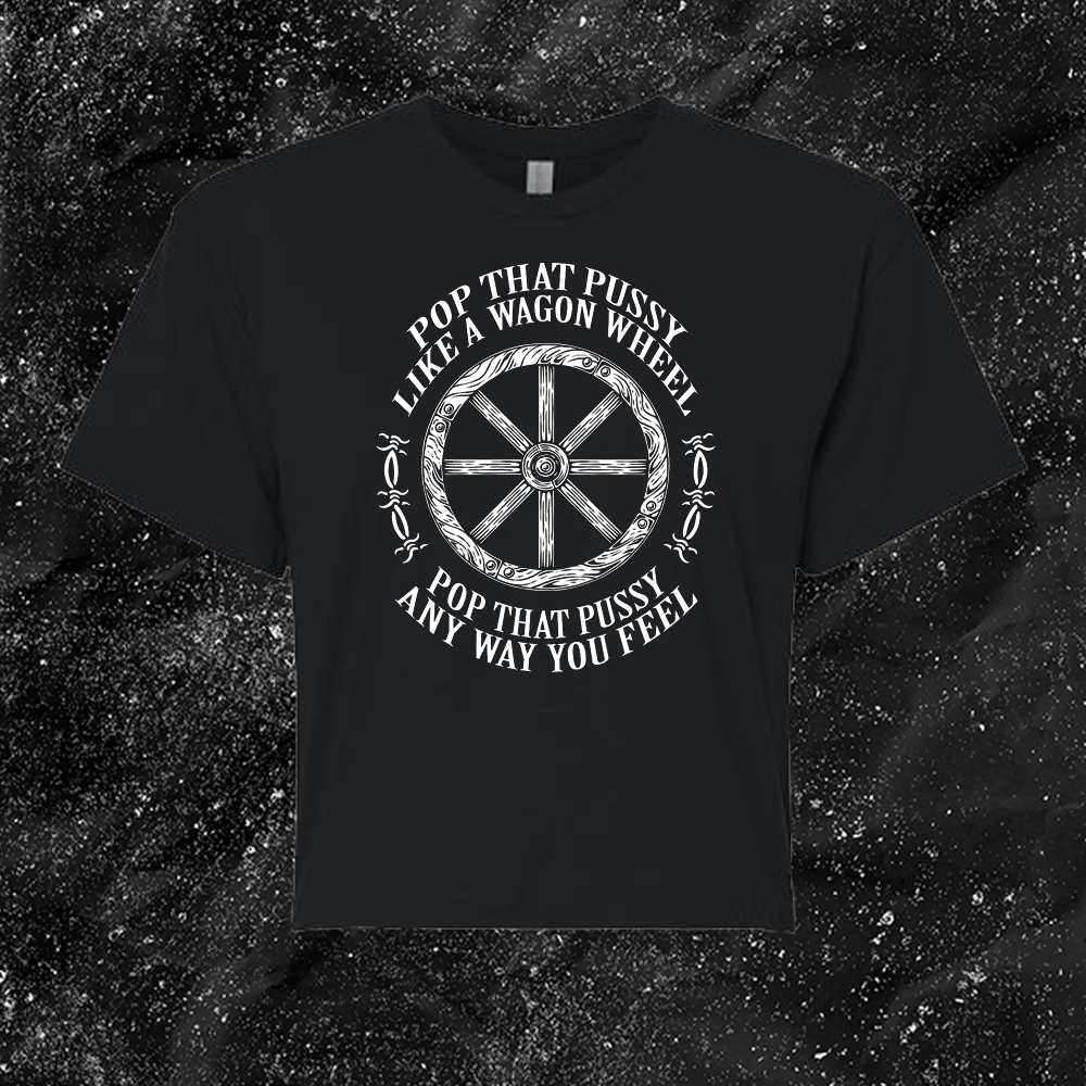 Pop That Pussy Like A Wagon Wheel - Olafh Ace