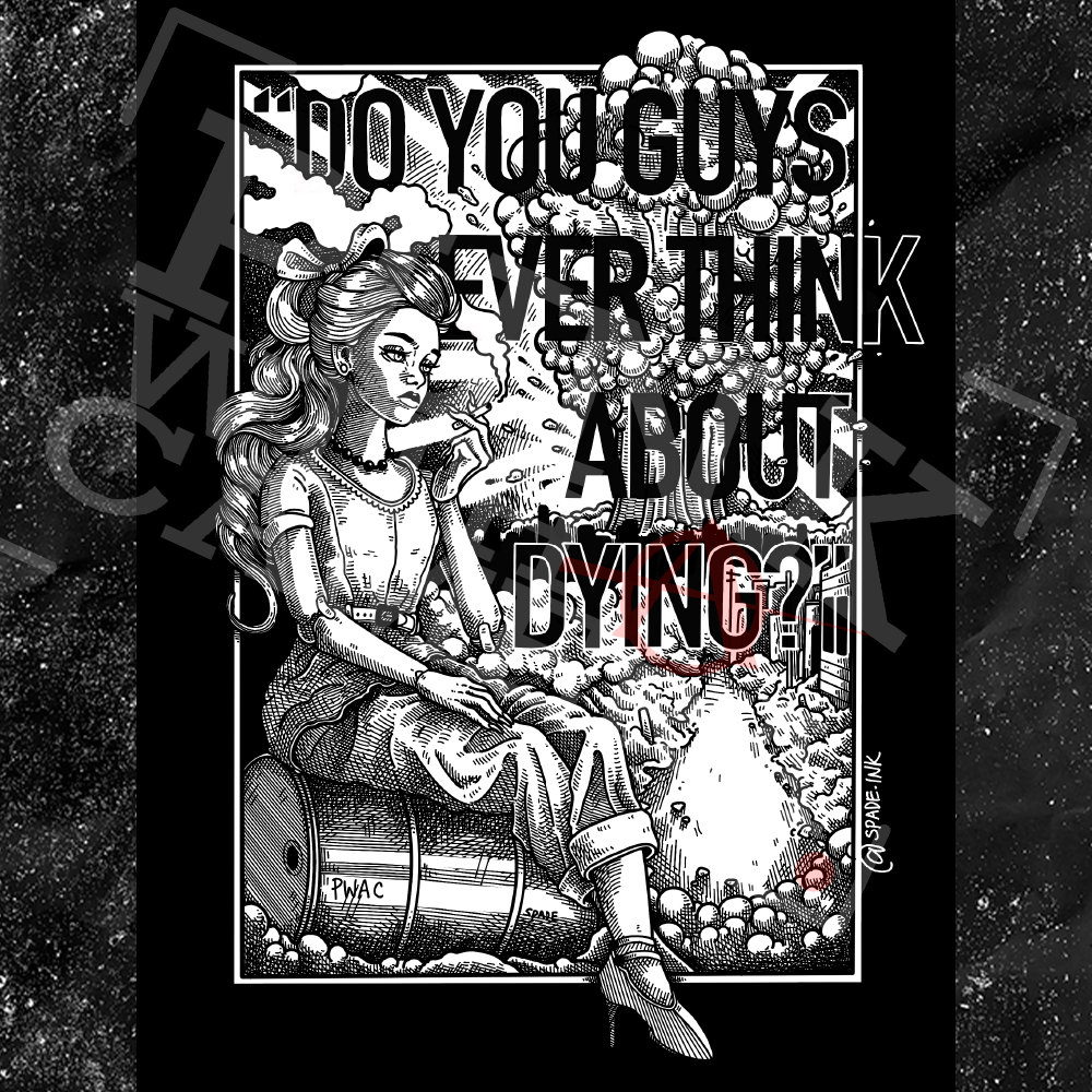 Do You Guys Ever Think About Dying - Spade.Ink