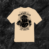 I Am Being Criminalized For Feeding The Homeless - Mutual Aid Design - Color T-shirt