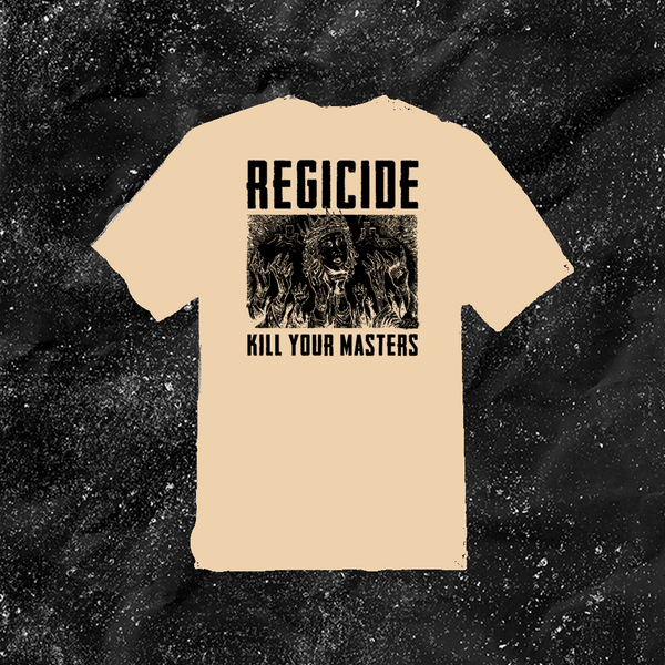 Regicide Kill Your Masters - Color T-shirt