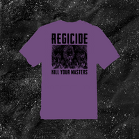 Regicide Kill Your Masters - Color T-shirt