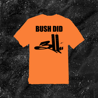 Bush Did 311 - Color T-shirt