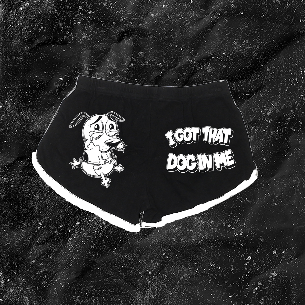 I Got That Dog In Me - Booty Shorts