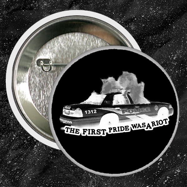 The First Pride Was A Riot - Buttons (1, 1.5, & 2.25 Inch)