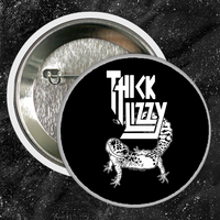 Thick Lizzy - Buttons (1, 1.5, & 2.25 Inch)