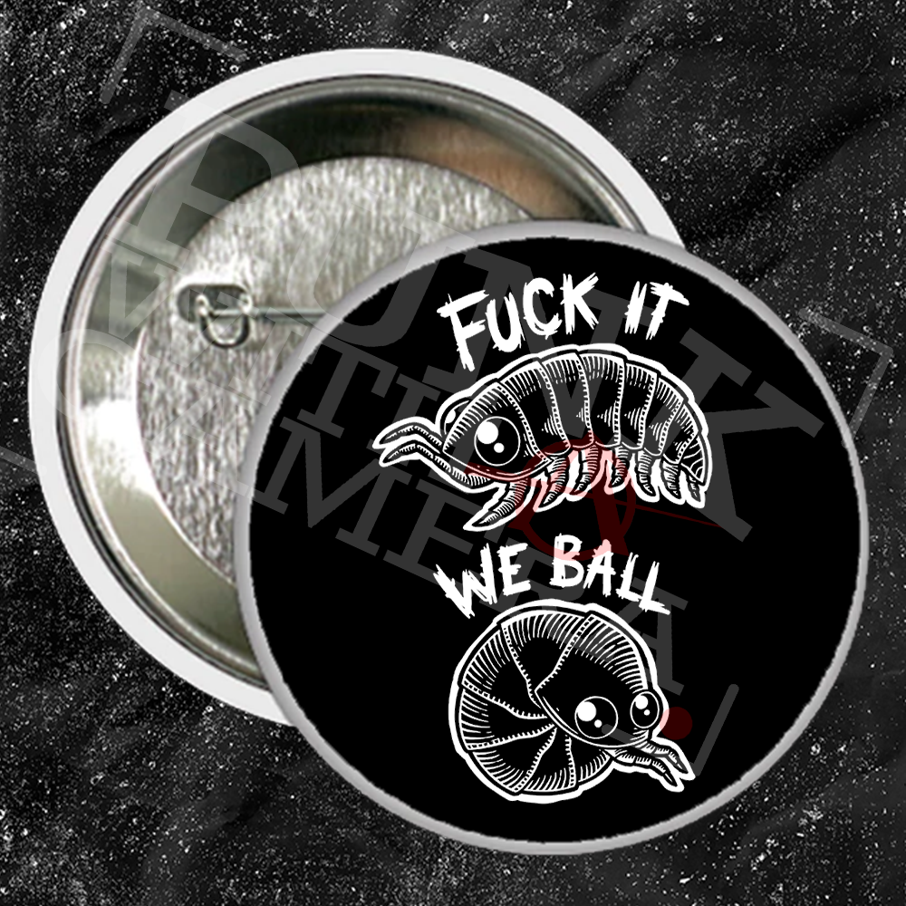 Fuck It We Ball - Buttons (1, 1.25 1.5, & 2.25 Inch)