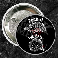 Fuck It We Ball - Buttons (1, 1.5, & 2.25 Inch)