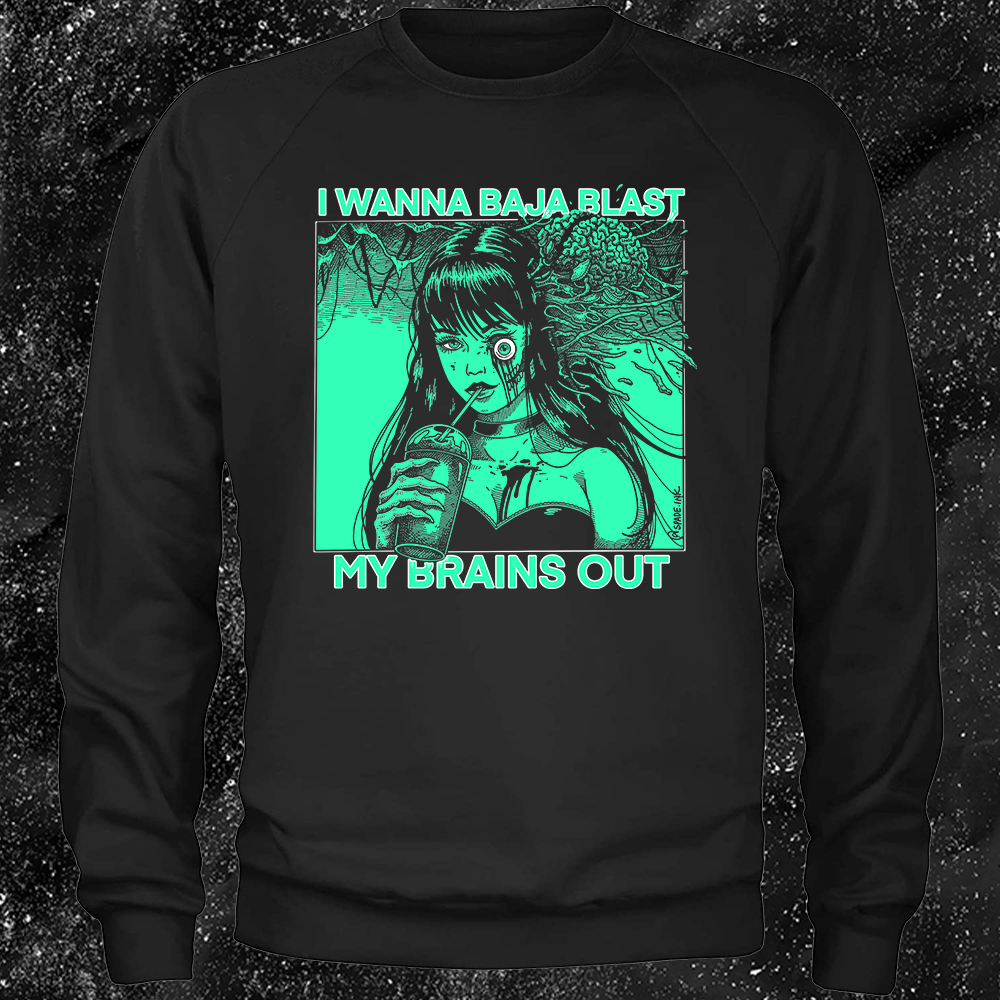 I Want To Baja Blast My Brains Out - Baja Blast Color Version - Spade.Ink