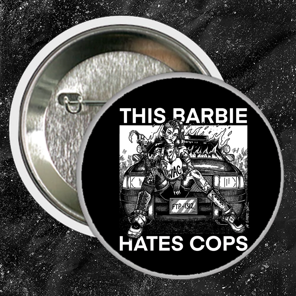 This Barbie Hates Cops - Buttons (1, 1.25 1.5, & 2.25 Inch)