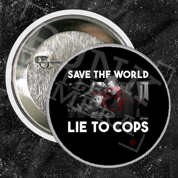 Save The World Lie To Cops (Terminator 2) - Buttons (1, 1.5, & 2.25 Inch)