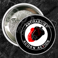 Anti Fascist Acorn Action - Buttons (1, 1.5, & 2.25 Inch)