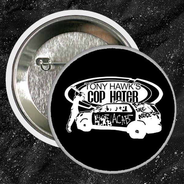Tony Hawk's Cop Hater - Buttons (1, 1.5, & 2.25 Inch)