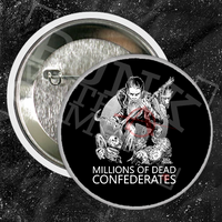 Millions Of Dead Confederates - Buttons (1, 1.5, & 2.25 Inch)