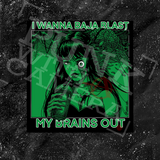 I Want To Baja Blast My Brains Out - Mnt Dew Version - Spade.Ink