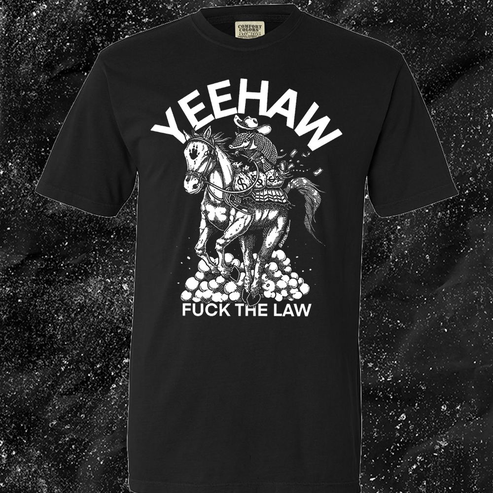 Yeehaw Fuck The Law - Spade.Ink