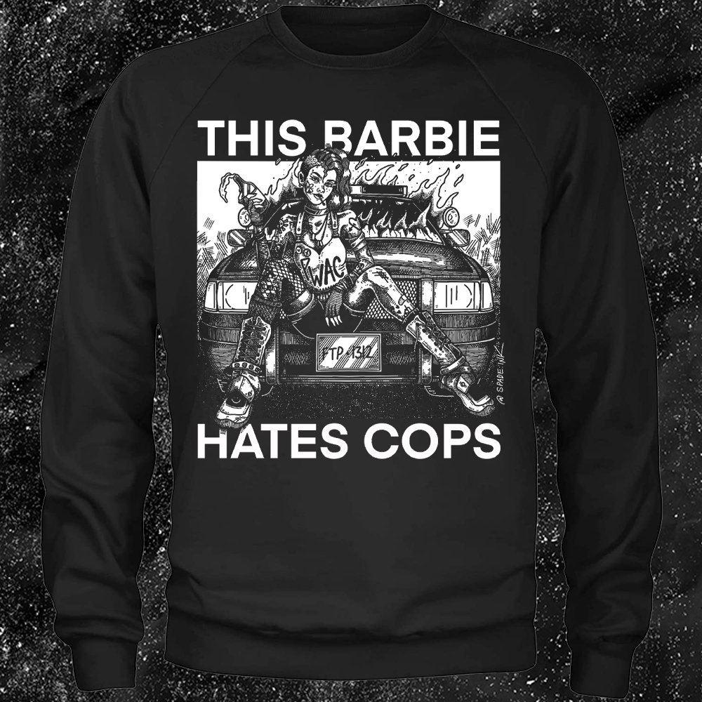 This Barbie Hates Cops - Spade.Ink