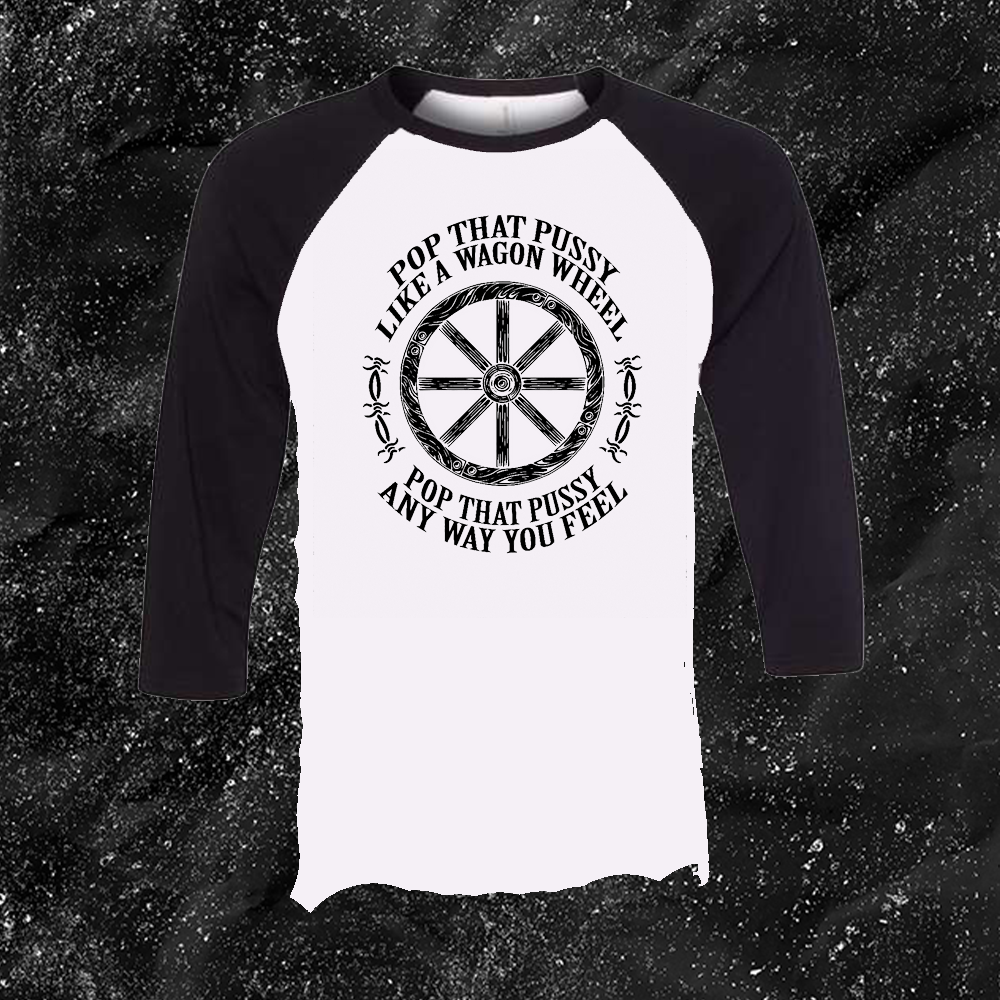 Pop That Pussy Like A Wagon Wheel - Olafh Ace
