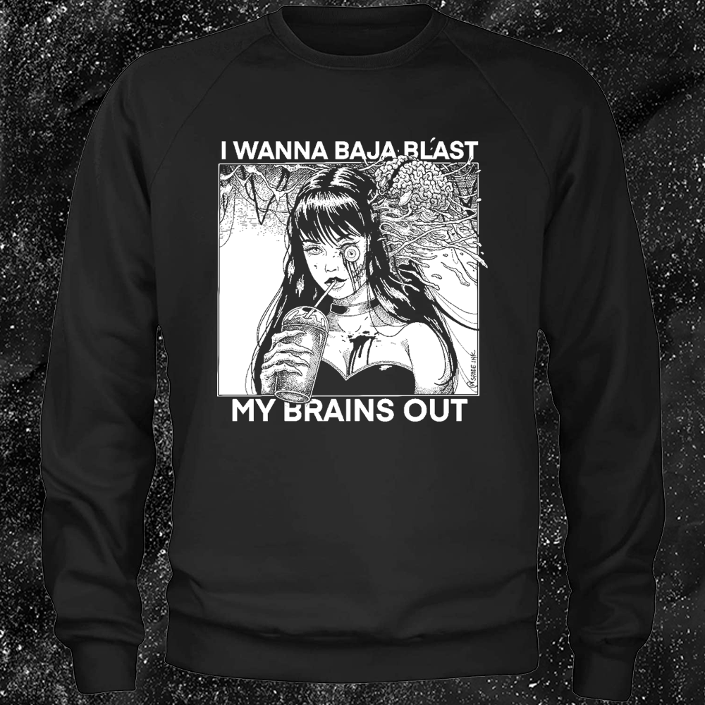 I Want To Baja Blast My Brains Out - Spade.Ink