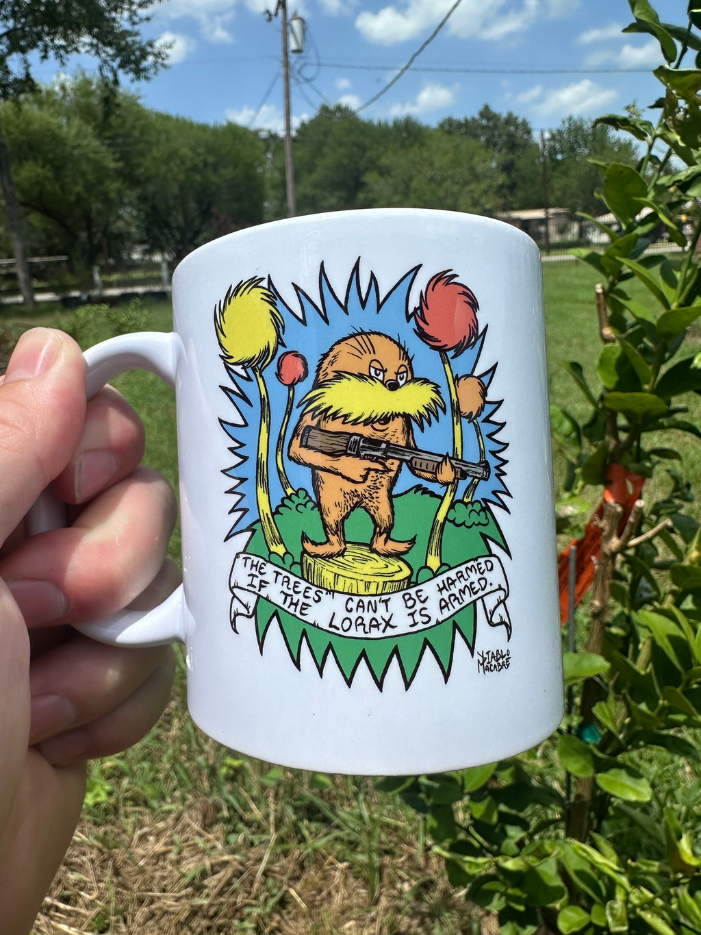 The Trees Can’t Be Harmed If The Lorax Is Armed - Mug