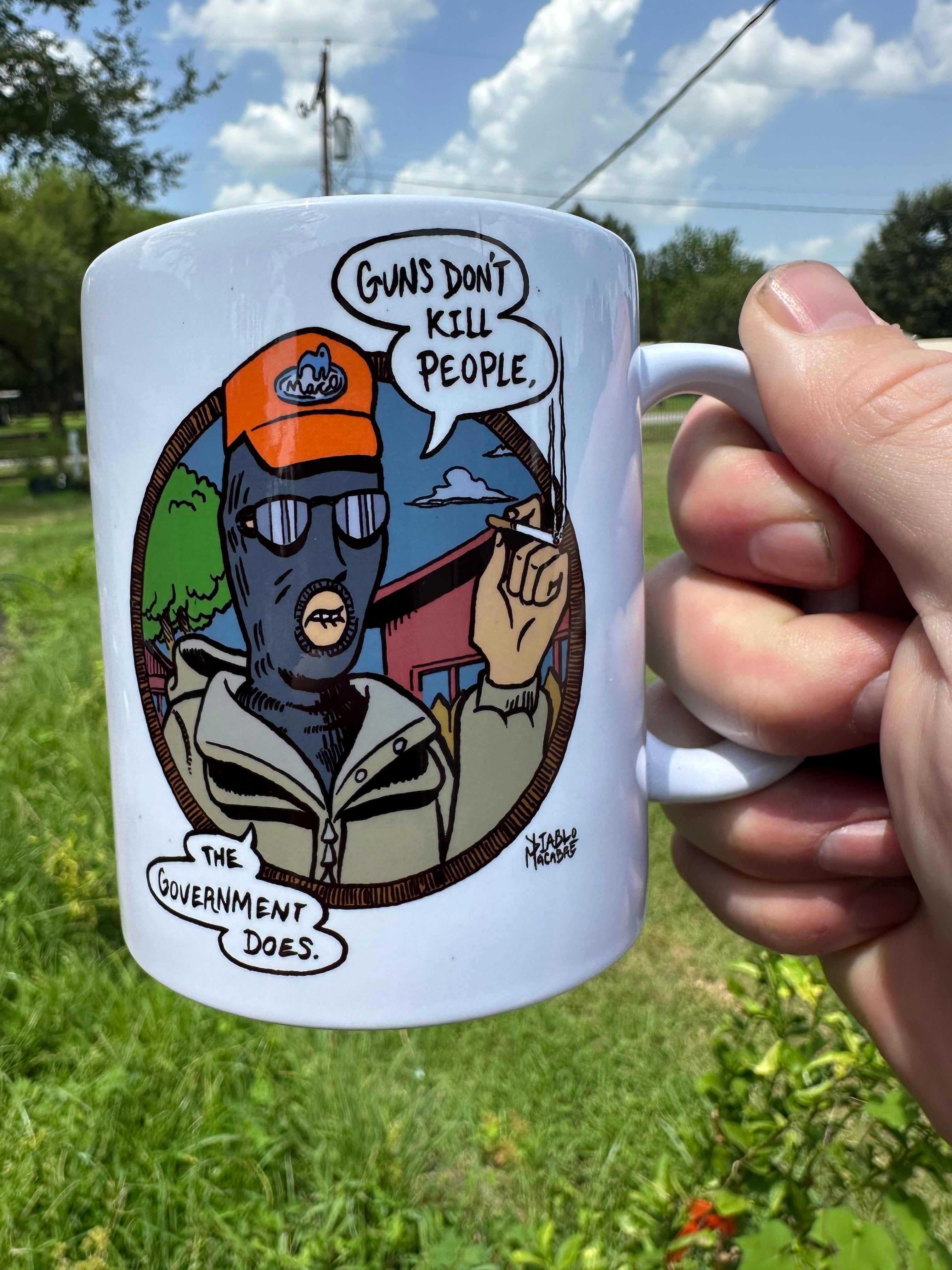 Guns Don’t Kill People The Government Does - Mug