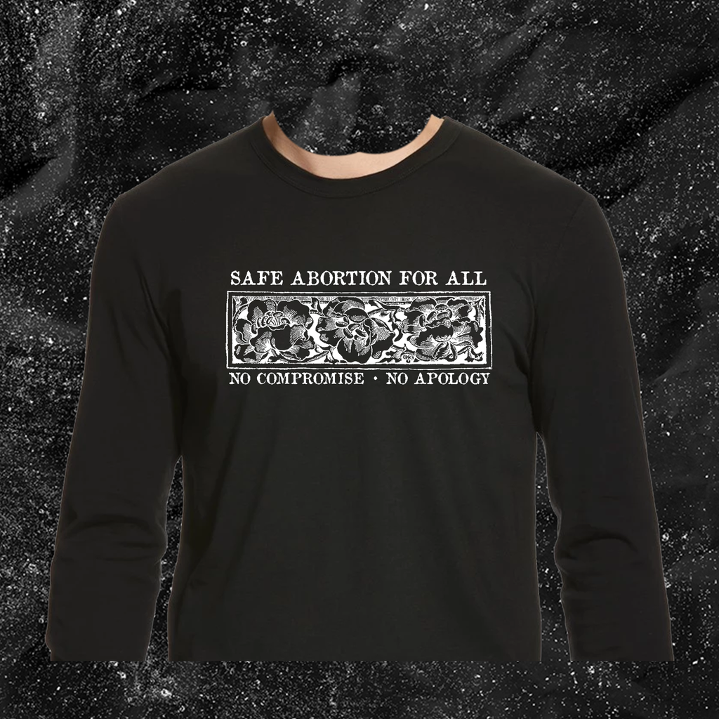 Safe Abortion For All No Compromise No Apology - Bum Lung