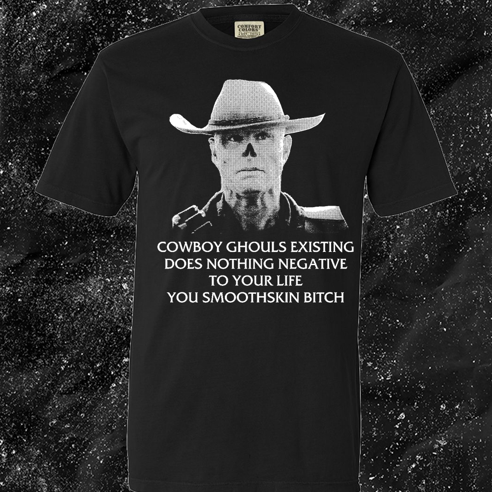 Cowboy Ghouls Existing Does Nothing Negative To Your Life You Smoothskin Bitch - Fallout - Gutter Press