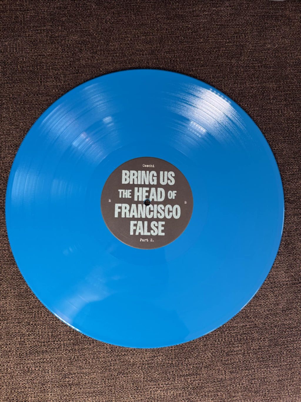 Bring Us the Head of Francisco False (Part 2) - Vinyl Physical Media