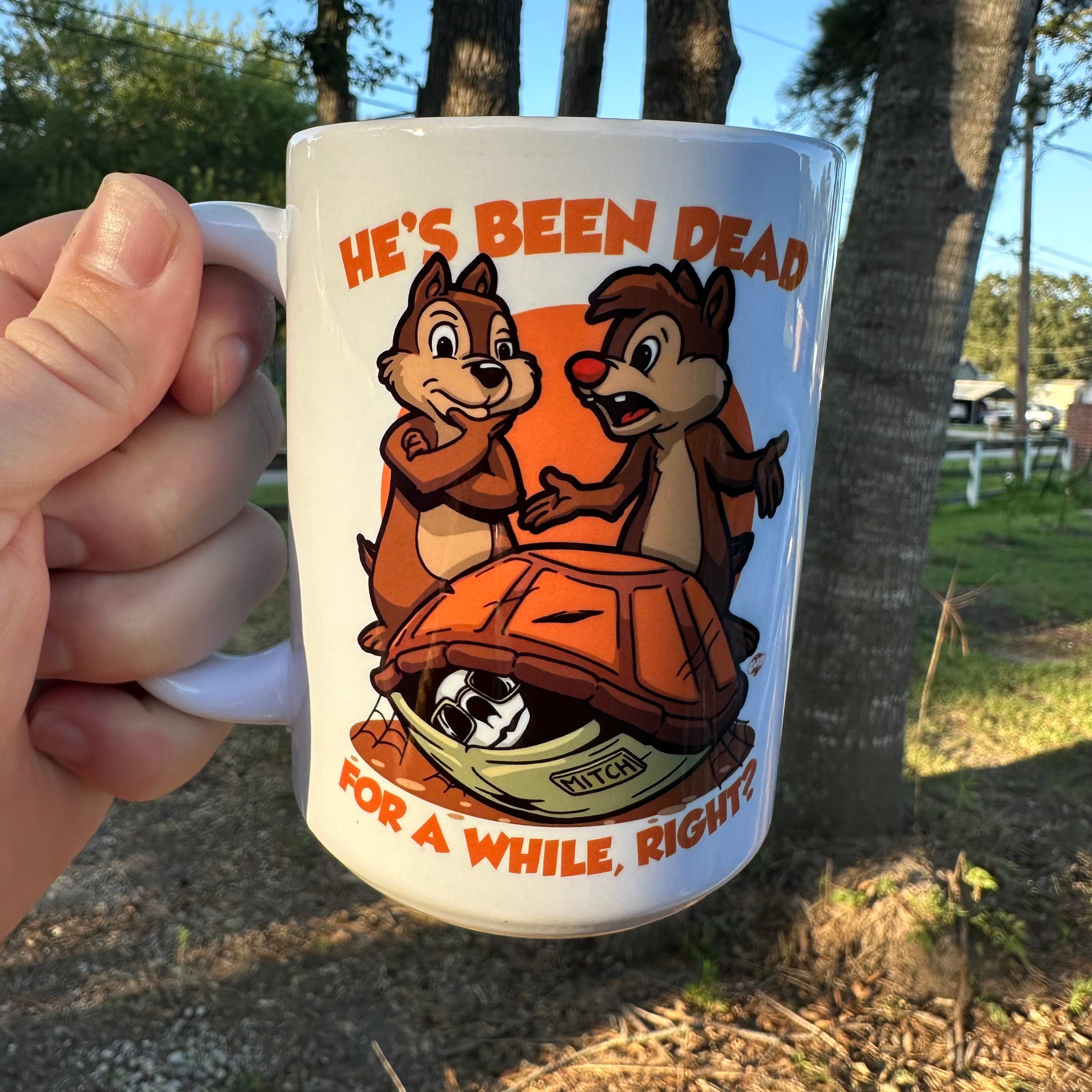 He’s been Dead For A While - Mug