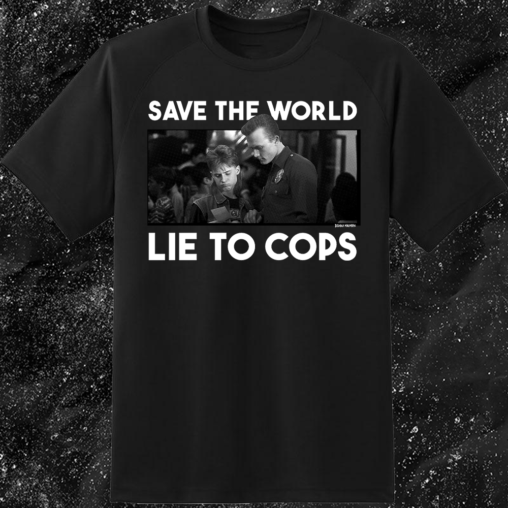 Save The World Lie To Cops (Terminator 2) - Diablo Macabre