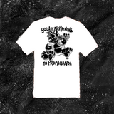 You Are Not Immune To Propaganda - Color T-shirt