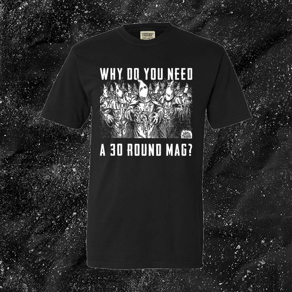 Why Do You Need A 30 Round Mag? - Diablo Macabre